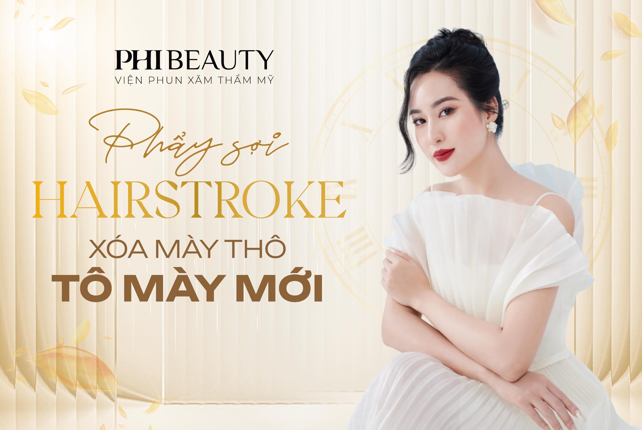 Phi Beauty – Viện phun xăm thẩm mỹ chuyên xóa mày thô, tô mày mới bằng công nghệ Hairstroke.